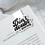 Load image into Gallery viewer, &quot;Don&#39;t Doubt Yourself&quot; Magnetic Bookmark
